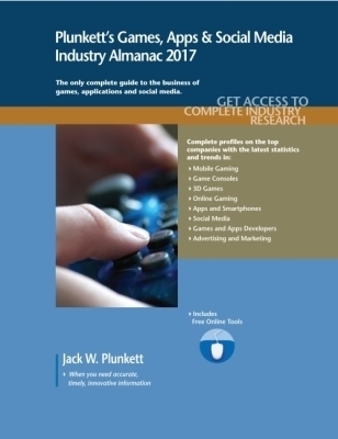 Plunkett's Games, Apps & Social Media Industry Almanac 2017