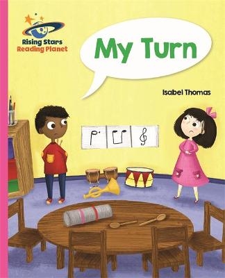 Reading Planet - My Turn - Pink B: Galaxy - Isabel Thomas
