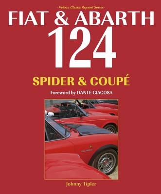 Fiat & Abarth 124 Spider & Coupe - Johnny Tipler