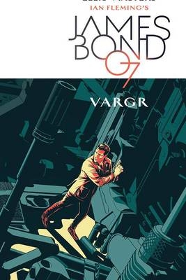 James Bond Volume 1: VARGR - Warren Ellis