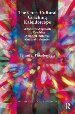 The Cross-Cultural Coaching Kaleidoscope - Jennifer Plaister-Ten