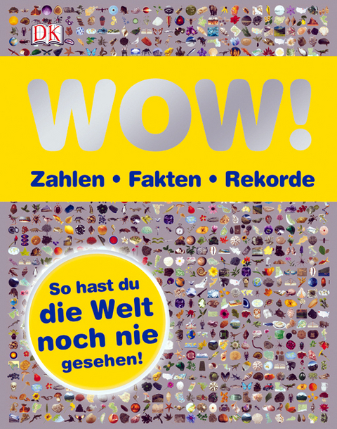 WOW! Zahlen &ndash; Fakten &ndash; Rekorde
