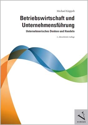 Betriebswirtschaft und Unternehmensf&uuml;hrung - Michael K&auml;ppeli