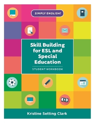 Skill Building for ESL and Special Education - Kristine Setting Clark