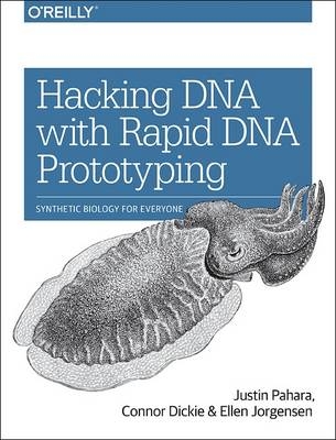 Hacking DNA with Rapid DNA Prototyping - Justin Pahara, Connor Dickie, Ellen Jorgensen