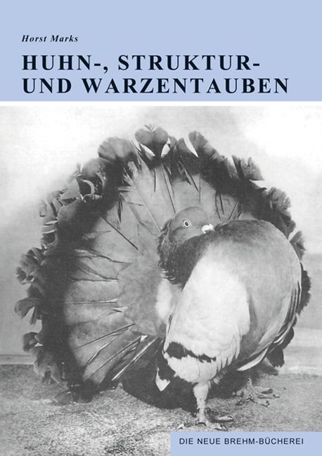 Huhn-, Struktur- und Warzentauben - Horst Marks