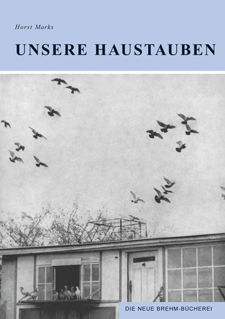 Unsere Haustauben - Horst Marks