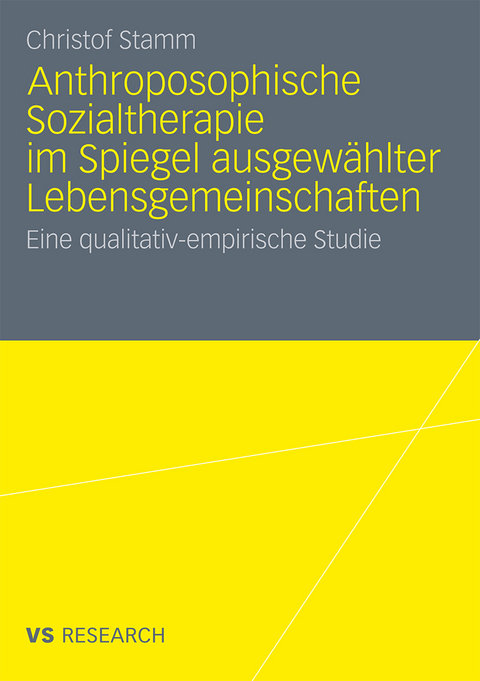Anthroposophische Sozialtherapie im Spiegel ausgew&auml;hlter Lebensgemeinschaften - Christof Stamm