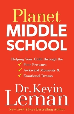 Planet Middle School – Helping Your Child through the Peer Pressure, Awkward Moments & Emotional Drama