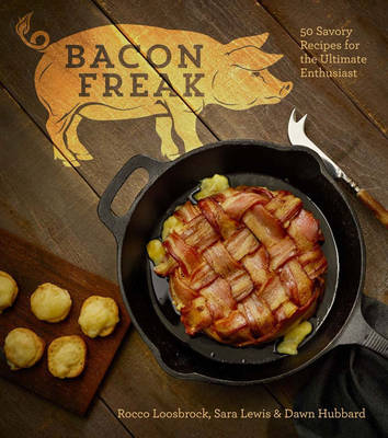 Bacon Freak - Rocco Loosbrock, Sara Lewis, Dawn Hubbard