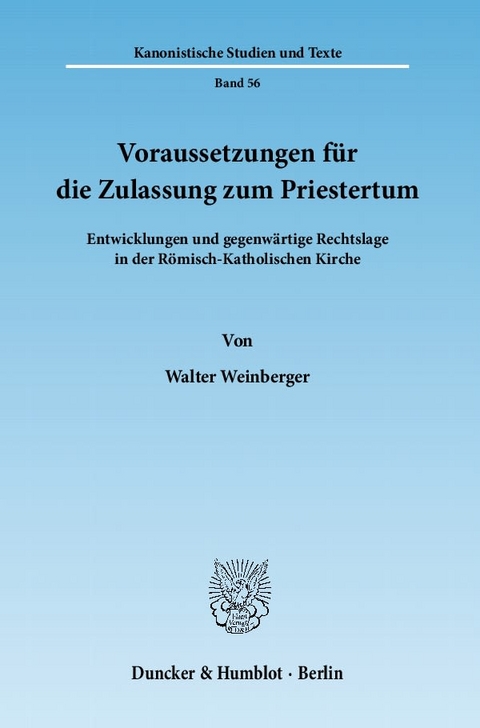 Voraussetzungen f&uuml;r die Zulassung zum Priestertum. - Walter Weinberger