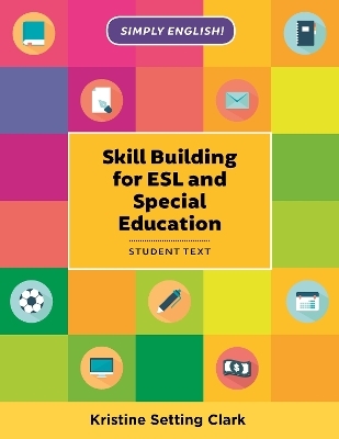 Skill Building for ESL and Special Education - Kristine Setting Clark