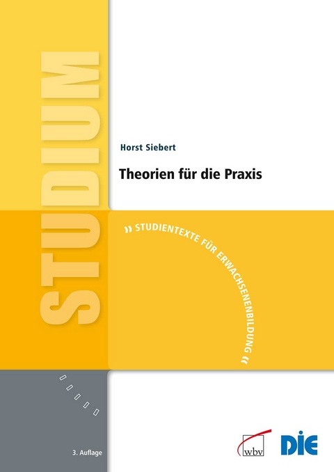 Theorien f&uuml;r die Praxis - Horst Siebert