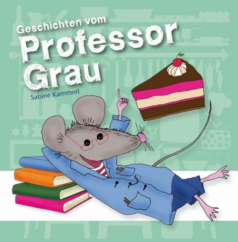 Geschichten vom Professor Grau - Sabine Kammerl