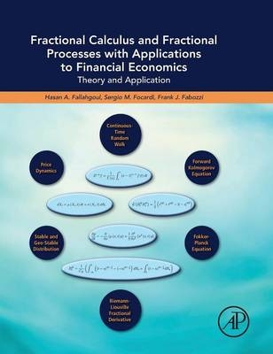 Fractional Calculus and Fractional Processes with Applications to Financial Economics - Hasan Fallahgoul, Sergio Focardi, Frank Fabozzi