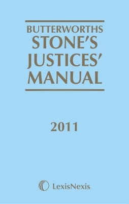 Butterworths Stone's Justices' Manual 2011 - 