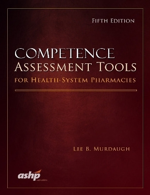 Competence Assessment Tools for Health-System Pharmacies