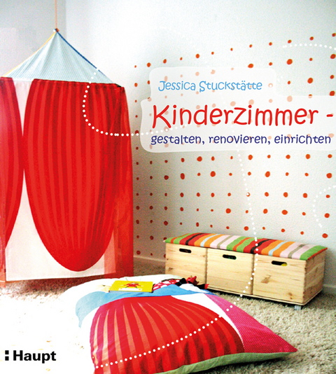 Kinderzimmer - gestalten, renovieren, einrichten - Jessica Stuckstätte