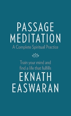 Passage Meditation - A Complete Spiritual Practice - Eknath Easwaran