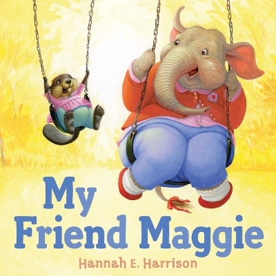 My Friend Maggie - Hannah E. Harrison