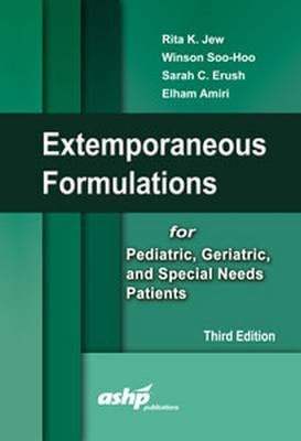 Extemporaneous Formulations for Pediatric, Geriatric, and Special Needs Patients