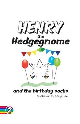 Henry the Hedgegnome and the Birthday Socks - Richard Heddington