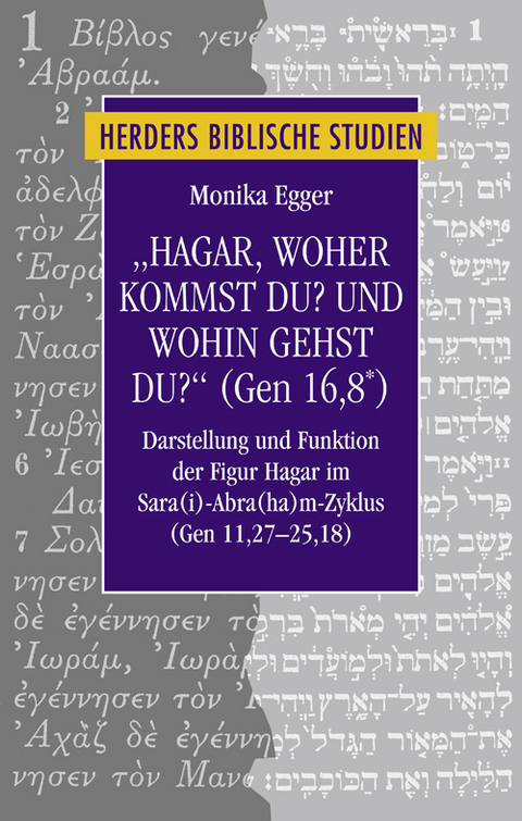 "Hagar, woher kommst du? Und wohin gehst du?" (Gen 16,8*) - Monika Egger