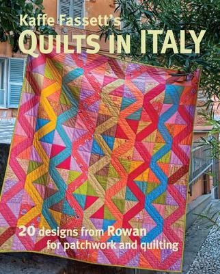 Kaffe Fassett&prime;s Quilts in Italy - K FASSETT