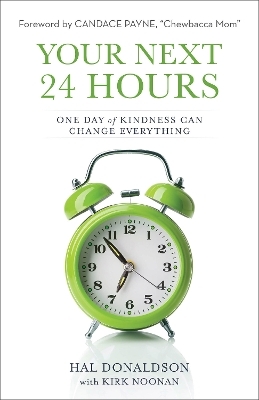 Your Next 24 Hours – One Day of Kindness Can Change Everything