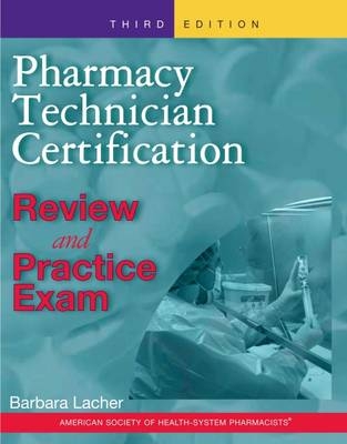 Pharmacy Technician Certification Review and Practice Exam - 