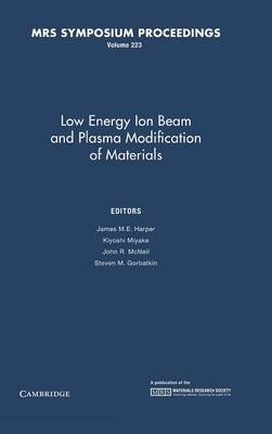 Low Energy Ion Beam and Plasma Modification of Materials: Volume 223