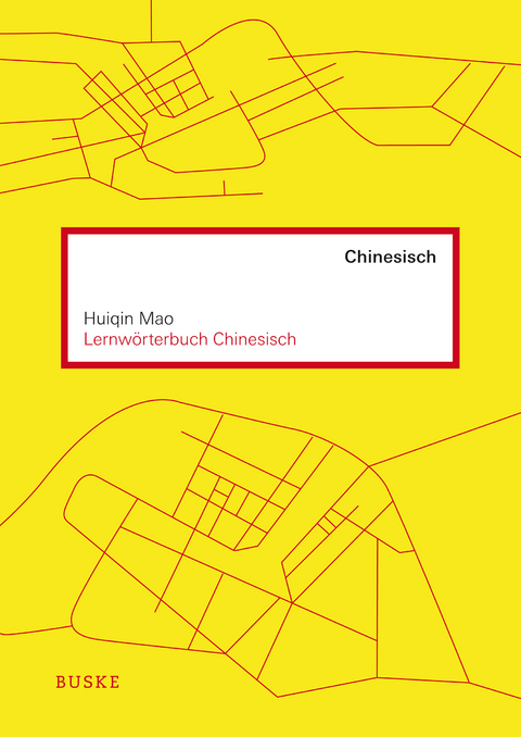 Lernw&ouml;rterbuch Chinesisch - Huiqin Mao