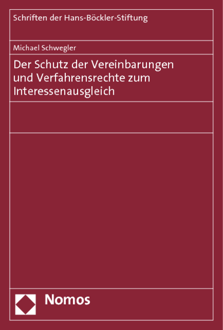 Der Schutz der Vereinbarungen und Verfahrensrechte zum Interessenausgleich - Michael Schwegler