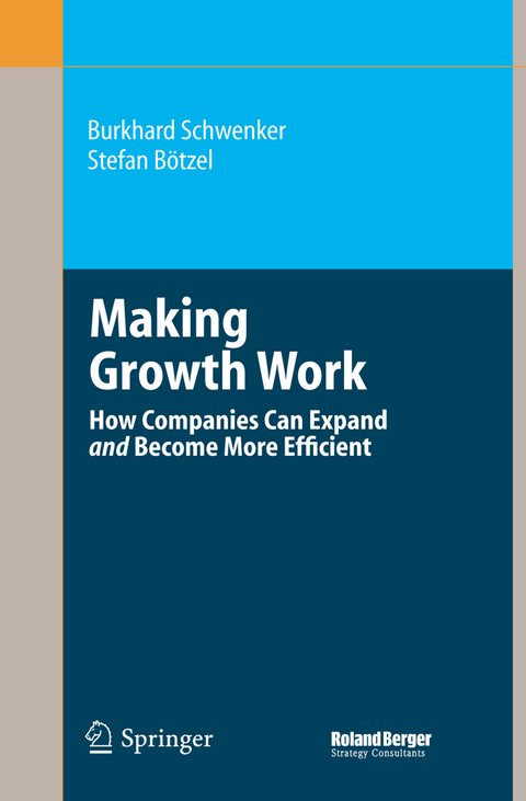 Making Growth Work - Burkhard Schwenker, Stefan B&ouml;tzel