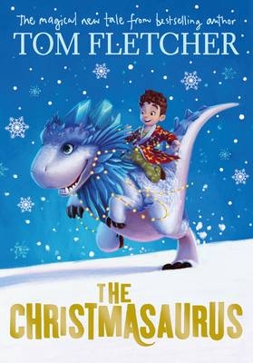 The Christmasaurus - Tom Fletcher