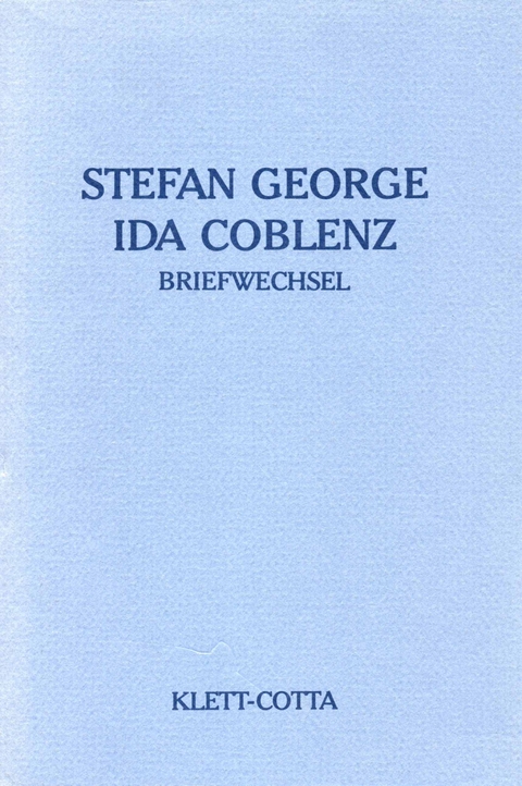 Briefwechsel - Stefan George, Ida Coblenz, Rudolf Pannwitz, Otokar Fischer, Paul Eisner, Ernst J&uuml;nger, Carl Schmitt, Friedrich Gundolf