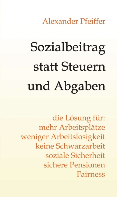 Sozialbeitrag statt Steuern und Abgaben - Alexander Pfeiffer