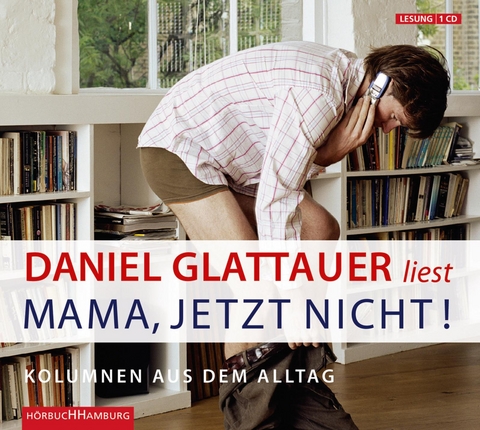 Mama, jetzt nicht! - Daniel Glattauer