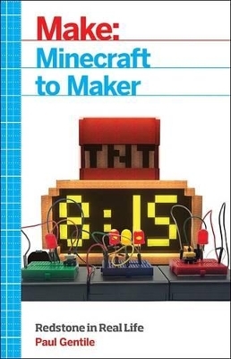 Make: Minecraft to Maker - Paul Gentile