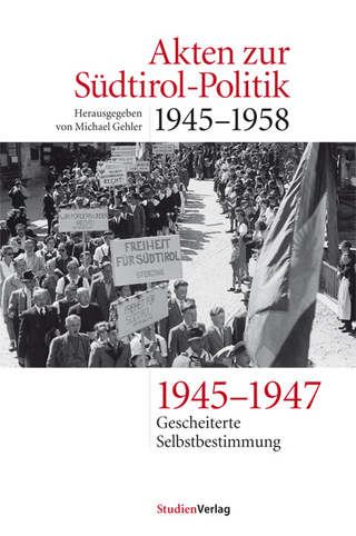 Akten zur Südtirol-Politik 1945–1958