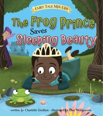 The Frog Prince Saves Sleeping Beauty - Charlotte Guillain