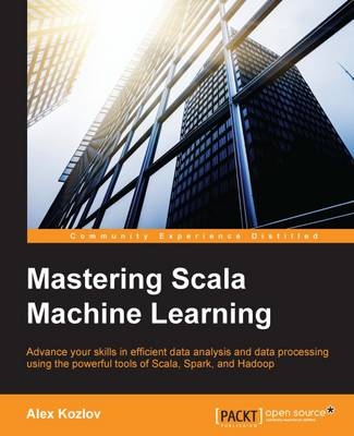 Mastering Scala Machine Learning - Alex Kozlov