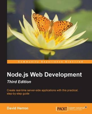 Node.js Web Development - Third Edition - David Herron