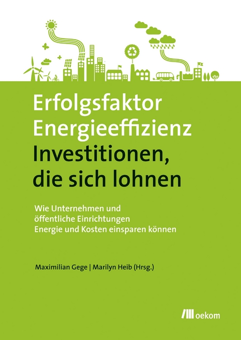 Erfolgsfaktor Energieeffizienz - Investitionen, die sich lohnen - 
