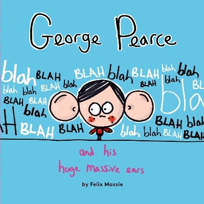 George Pearce And His Huge Massive Ears - Felix Massie