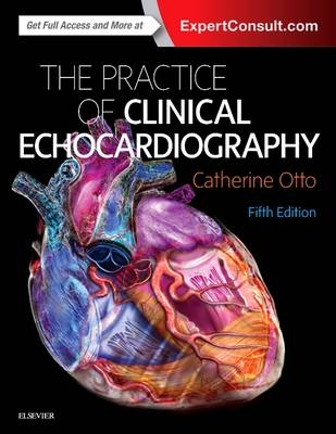 Practice of Clinical Echocardiography - Catherine M. Otto