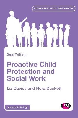 Proactive Child Protection and Social Work - Liz Davies, Nora Duckett