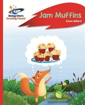 Reading Planet - Jam Muffins - Red A: Rocket Phonics - Alison Milford