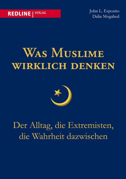 Was Muslime wirklich denken - John L. Esposito, Dalia Mogahed