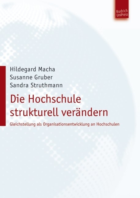 Die Hochschule strukturell ver&auml;ndern - Hildegard Macha, Susanne Gruber, Dr.Sandra Struthmann